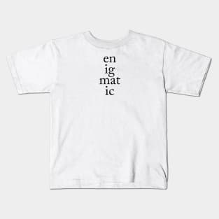 enigmatic Kids T-Shirt